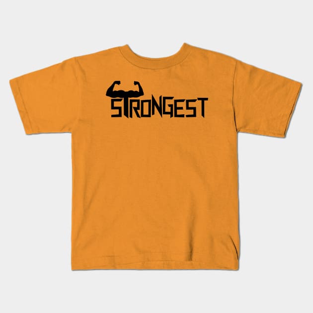 be the strongest Kids T-Shirt by Express Yourself everyday